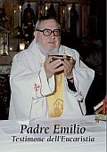 PADRE EMILIO: TESTIMONE DELL'EUCARISTIA